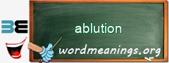 WordMeaning blackboard for ablution